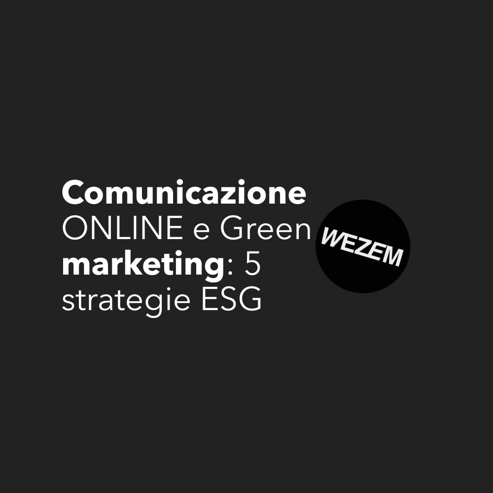 Comunicazione online e Green marketing: 5 strategie ESG