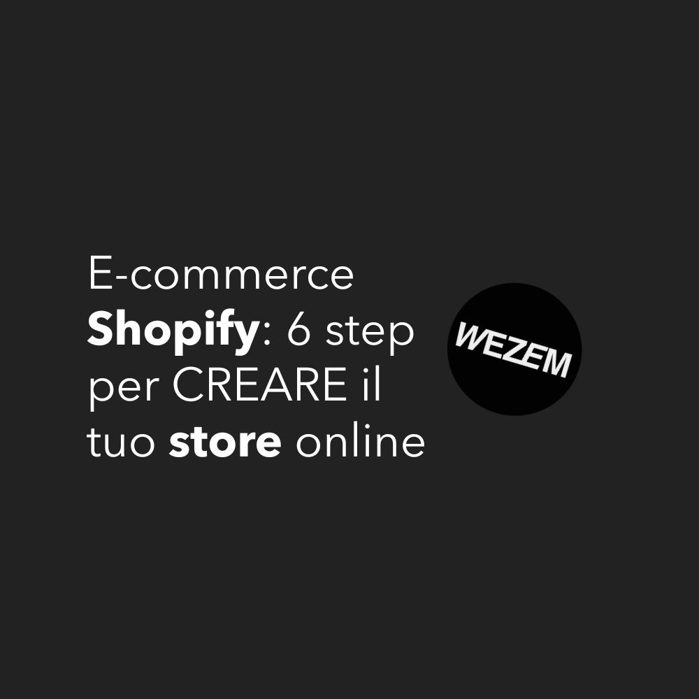 E-commerce Shopify: 6 step per creare il tuo store online