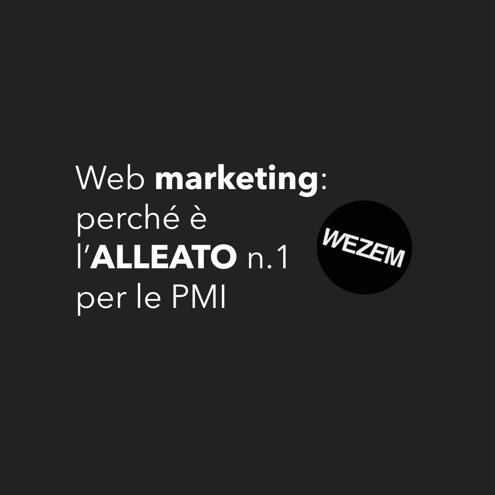 Web marketing: perché è l’alleato n.1 per le PMI