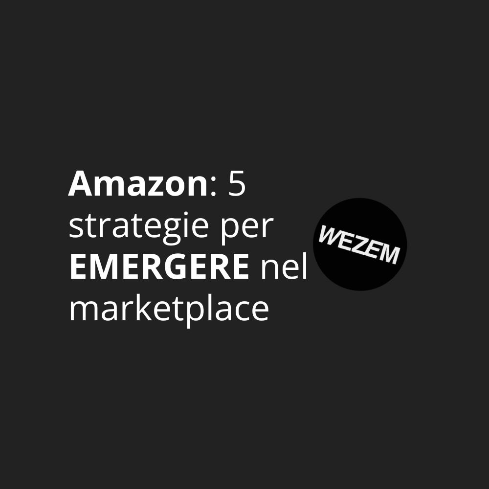 Amazon: 5 strategie per differenziarti nel marketplace