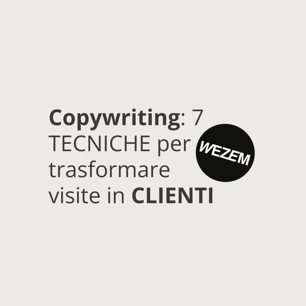 Copywriting: 7 tecniche per trasformare visite in clienti