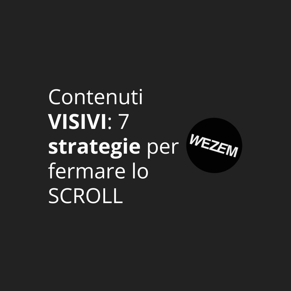 Contenuti visivi: 7 strategie per fermare lo scroll