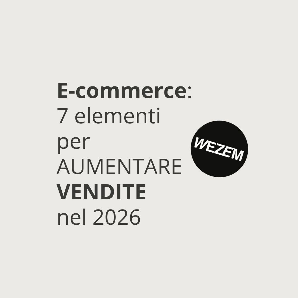 Ecommerce: 7 elementi per aumentare vendite nel 2026
