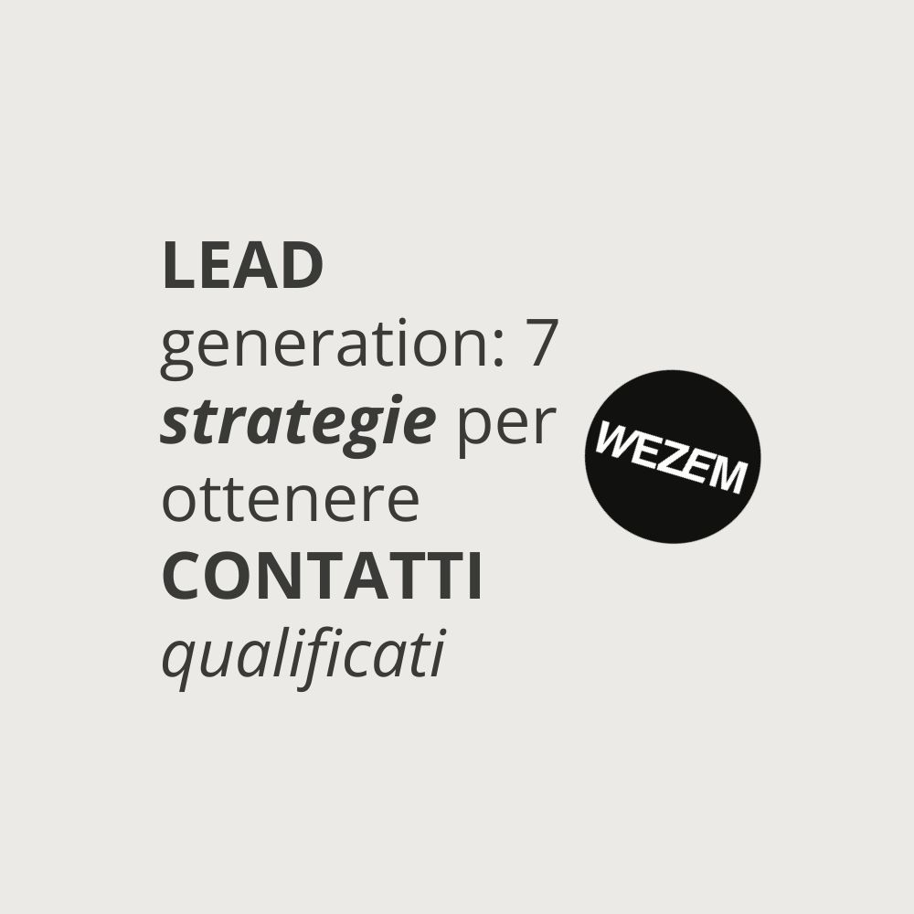 Lead generation: 7 strategie per ottenere contatti qualificati