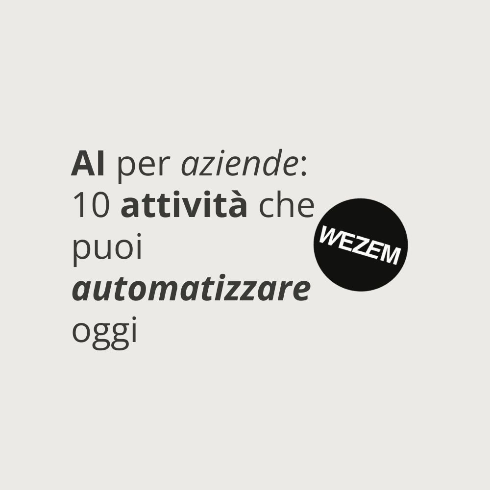 AI per aziende: 10 attività che puoi automatizzare oggi